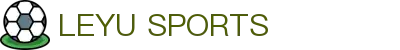 乐鱼体育 - LEYU SPORTS中国官方网站